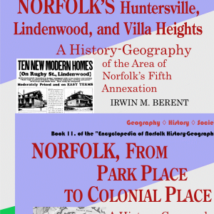 Norfolk's First Suburbs Northward (Books 10 & 11, Encyclopedia of Norfolk) (165 pp.)
