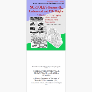 Norfolk, Virginia's Huntersville, Lindenwood, and Villa Heights: A History-Geography (eBook 10, Encyclopedia of Norfolk) (40 pp.)