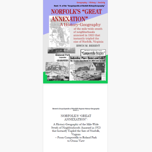 Norfolk, Virginia's "Great Annexation": A History-Geography (eBook 14, Encyclopedia of Norfolk) (394 pp.)