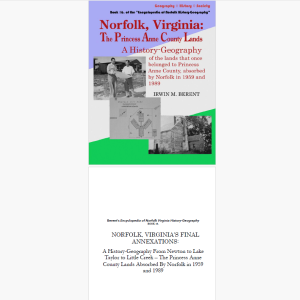 Norfolk, Virginia's Final Annexation, the Princess Anne County Lands: A History-Geography (eBook 16, Encyclopedia of Norfolk) (152 pp.)