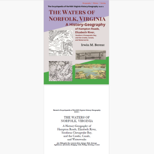 The Waters of Norfolk, Virginia: A History-Geography (eBook 3, Encyclopedia of Norfolk) (276 pp.)
