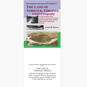 The Land of Norfolk, Virginia: A History-Geography (eBook 4, Encyclopedia of Norfolk) (195 pp.)